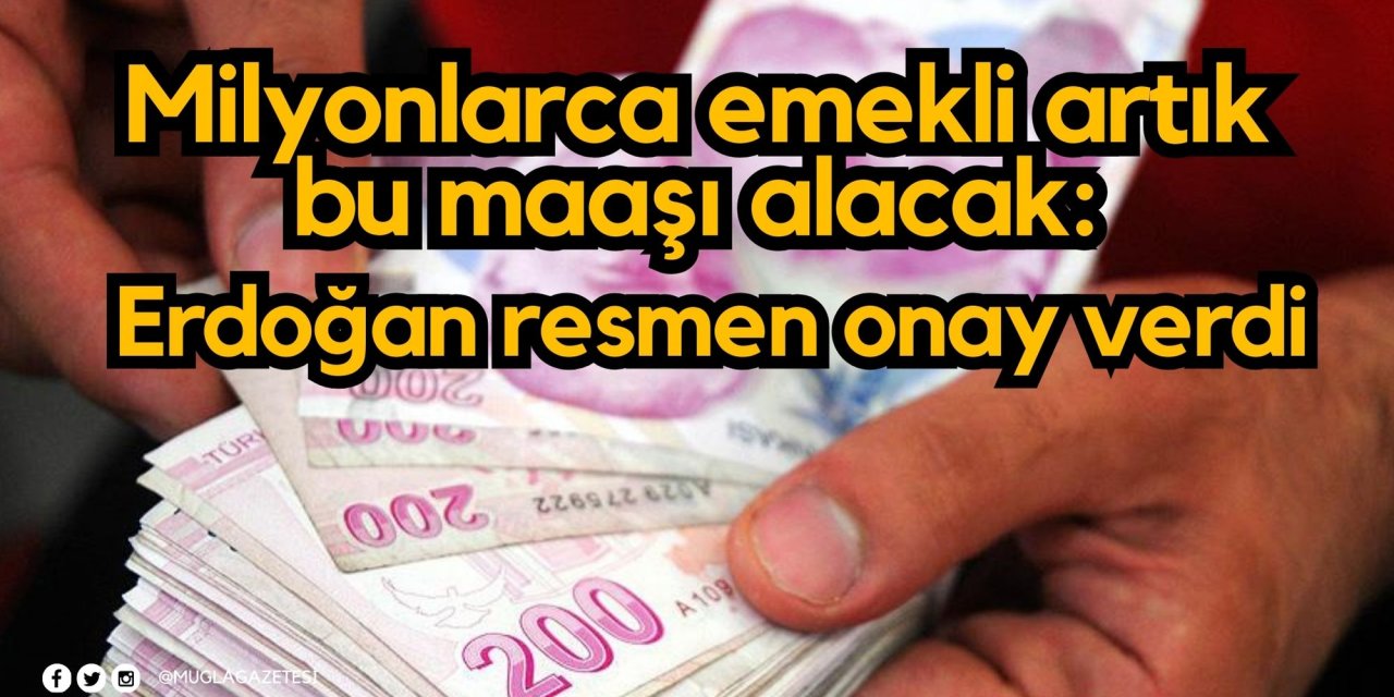 Milyonlarca emekli artık bu maaşı alacak: Erdoğan resmen onay verdi