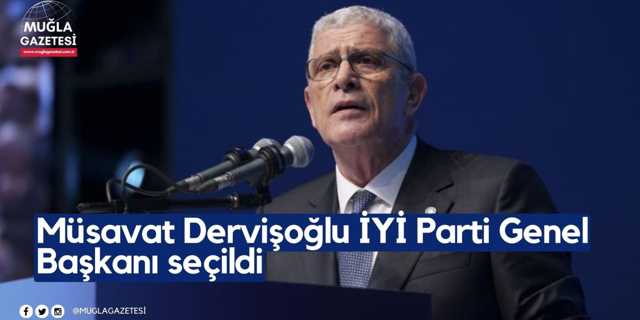 Müsavat Dervişoğlu İYİ Parti Genel Başkanı seçildi