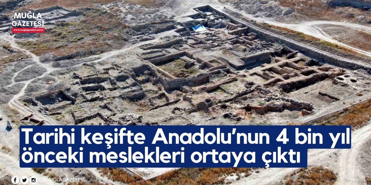 Tarihi keşifte Anadolu’nun 4 bin yıl önceki meslekleri ortaya çıktı