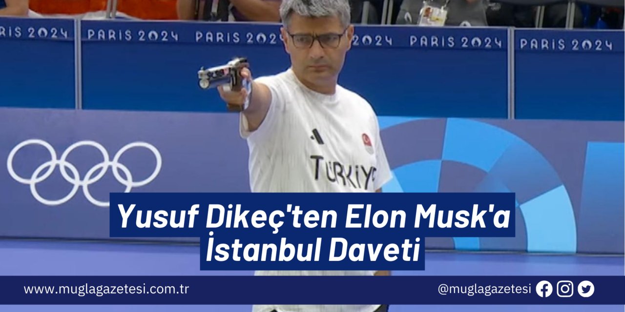 Yusuf Dikeç'ten Elon Musk'a İstanbul Daveti