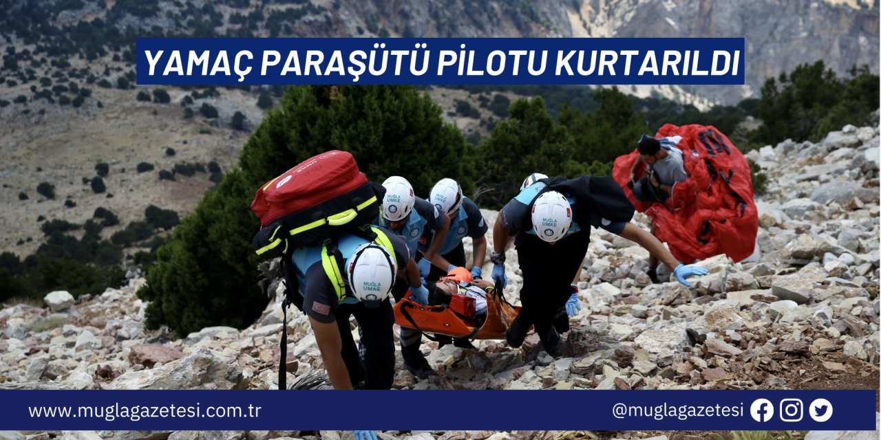 YAMAÇ PARAŞÜTÜ PİLOTU KURTARILDI
