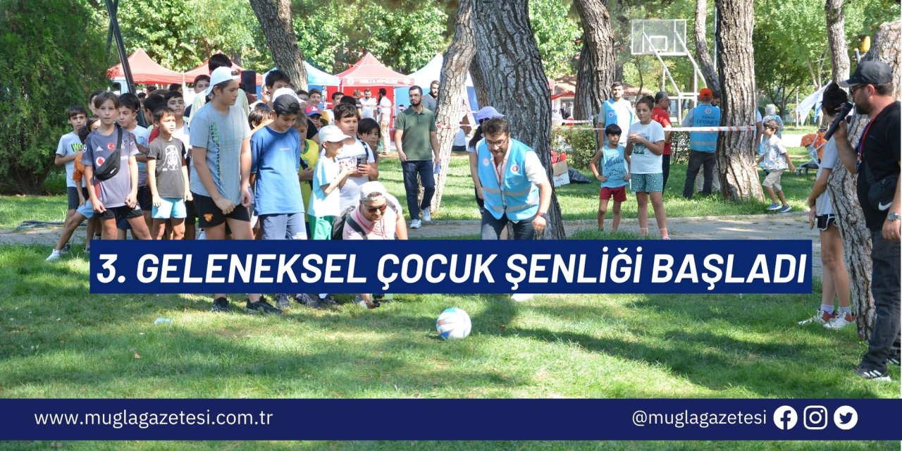3. GELENEKSEL ÇOCUK ŞENLİĞİ BAŞLADI
