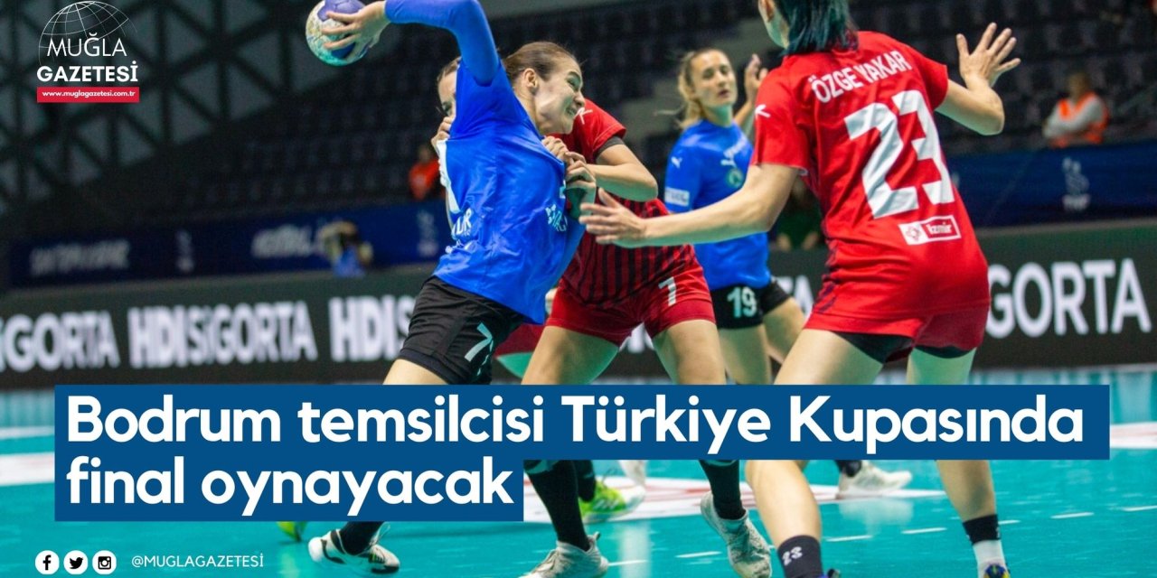 Bodrum temsilcisi Türkiye Kupasında final oynayacak