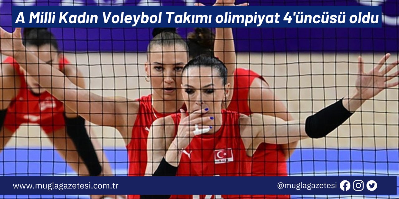 A Milli Kadın Voleybol Takımı olimpiyat 4'üncüsü oldu