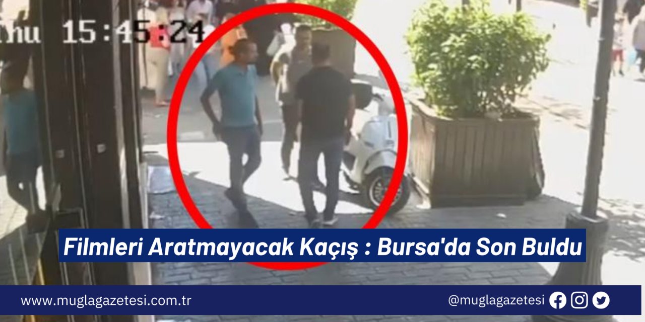 Filmleri Aratmayacak Kaçış : Bursa'da Son Buldu