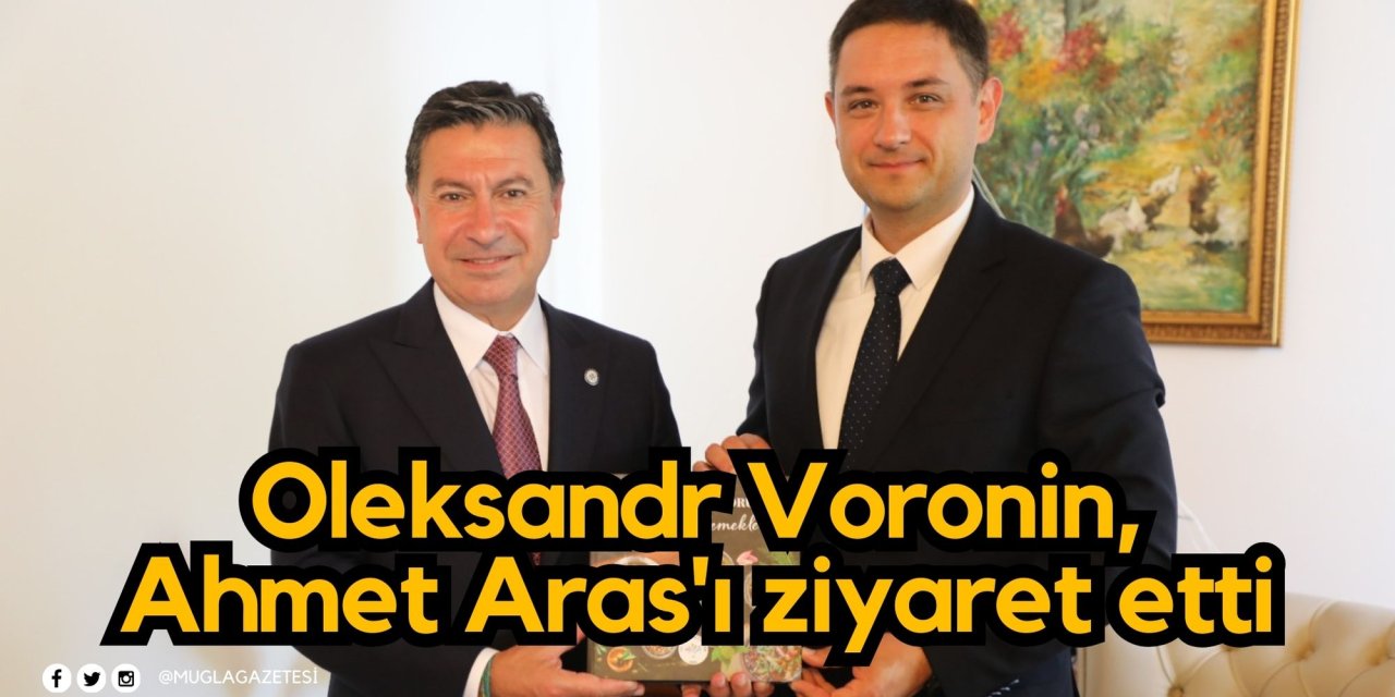 Oleksandr Voronin, Ahmet Aras'ı ziyaret etti