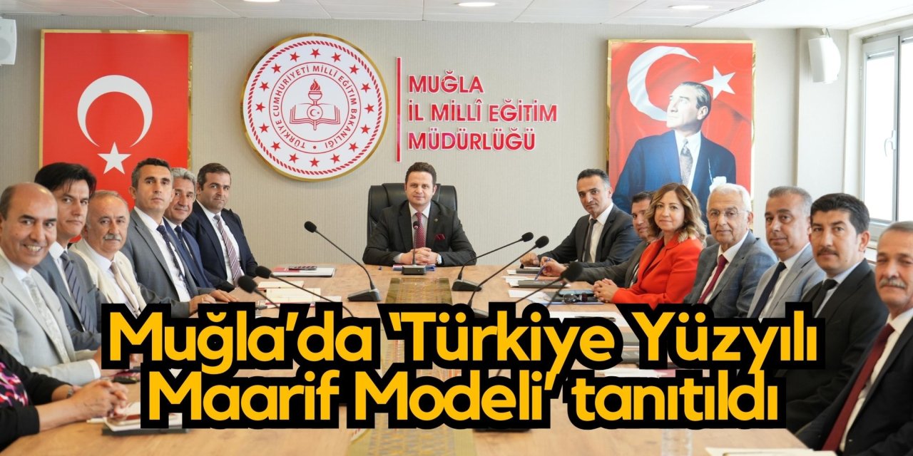 Muğla’da ‘Türkiye Yüzyılı Maarif Modeli’ tanıtıldı