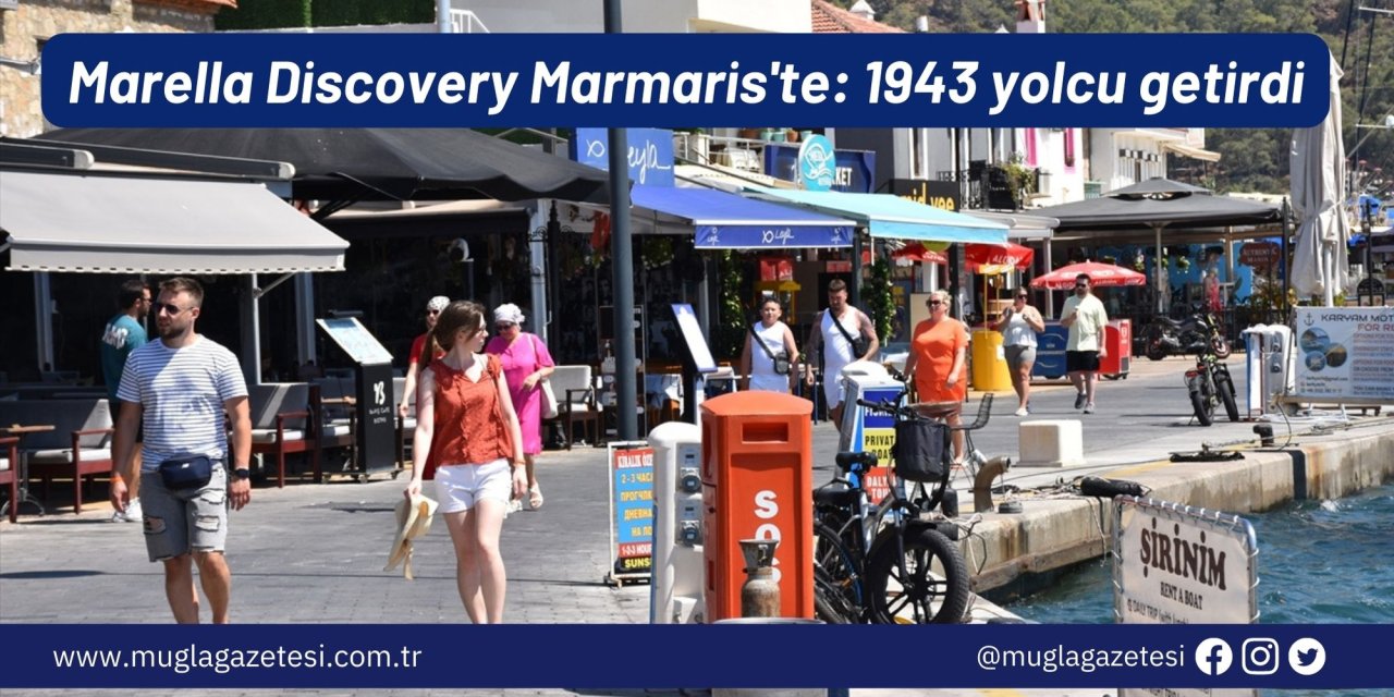 Marella Discovery Marmaris'te: 1943 yolcu getirdi