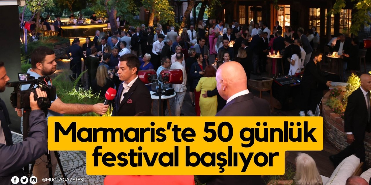 Marmaris’te 50 günlük festival başlıyor