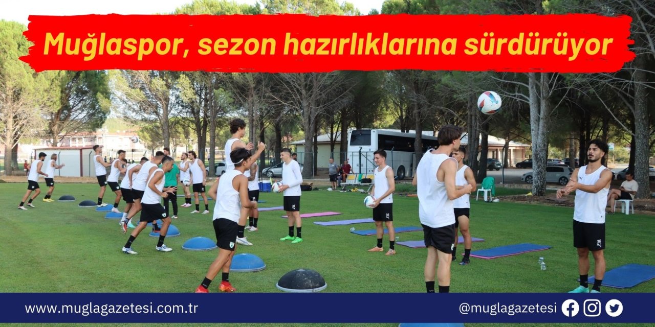 Muğlaspor, sezon hazırlıklarını sürdürüyor
