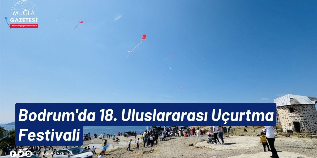 Bodrum'da 18. Uluslararası Uçurtma Festivali