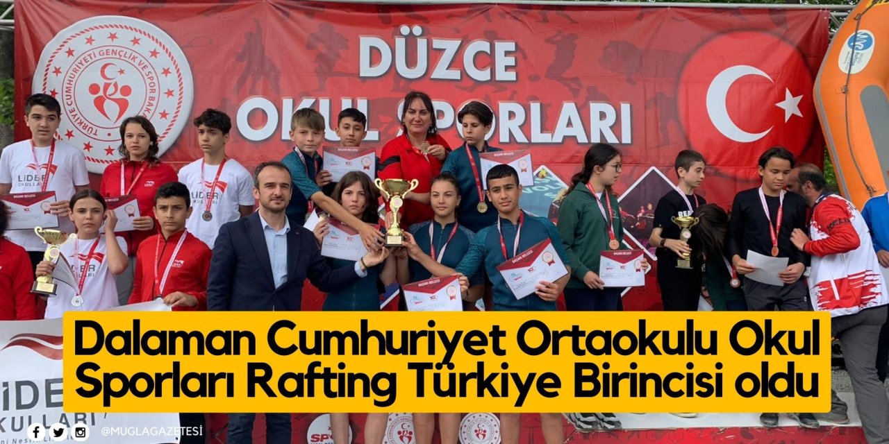 Dalaman Cumhuriyet Ortaokulu Okul Sporları Rafting Türkiye Birincisi oldu