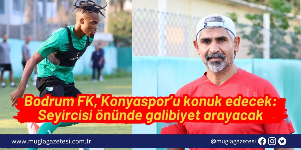 Bodrum FK, Konyaspor’u konuk edecek: Seyircisi önünde galibiyet arayacak
