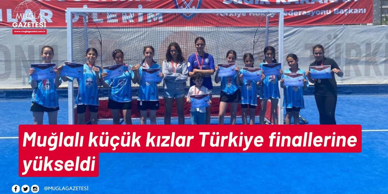 Muğlalı küçük kızlar Türkiye finallerine yükseldi