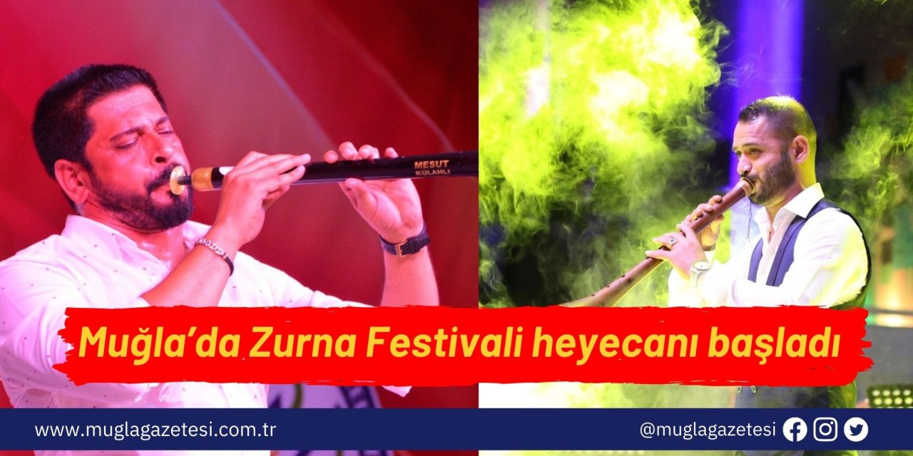 Muğla’da Zurna Festivali heyecanı başladı