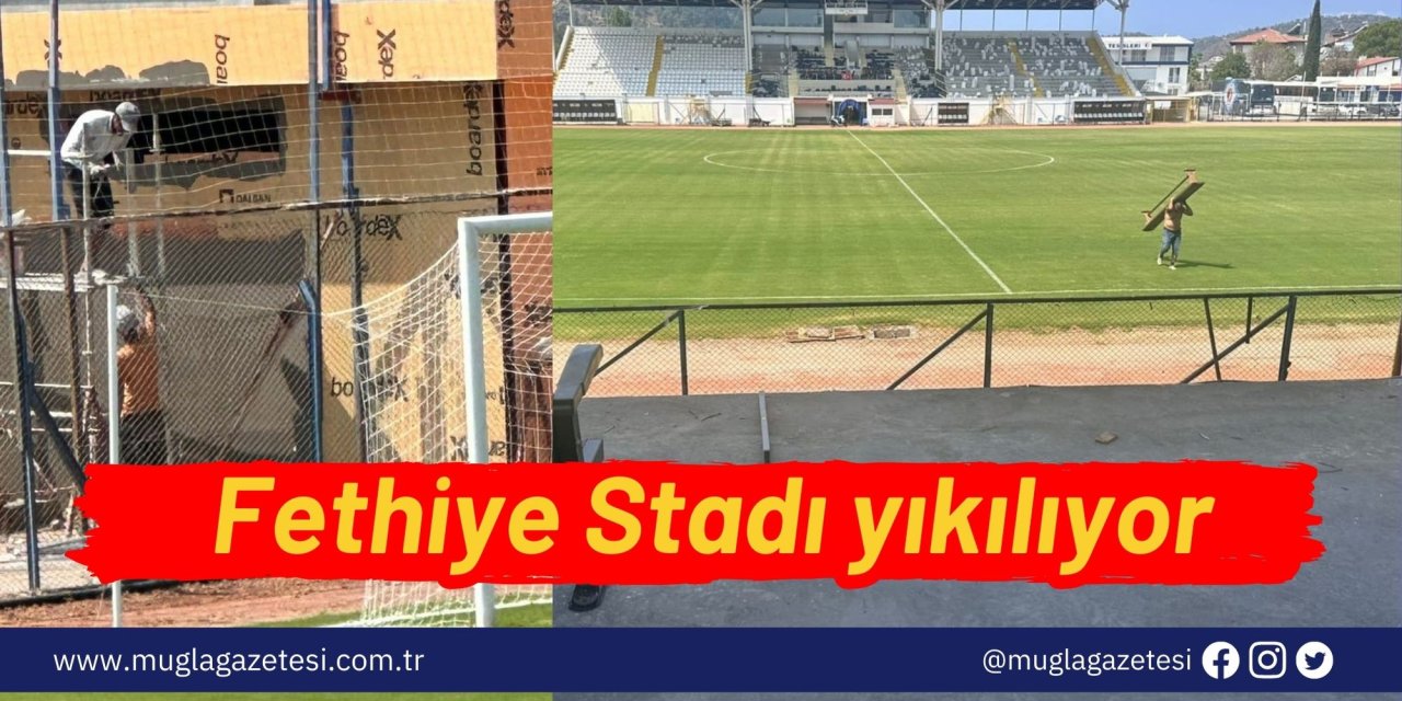 Fethiye Stadı yıkılıyor