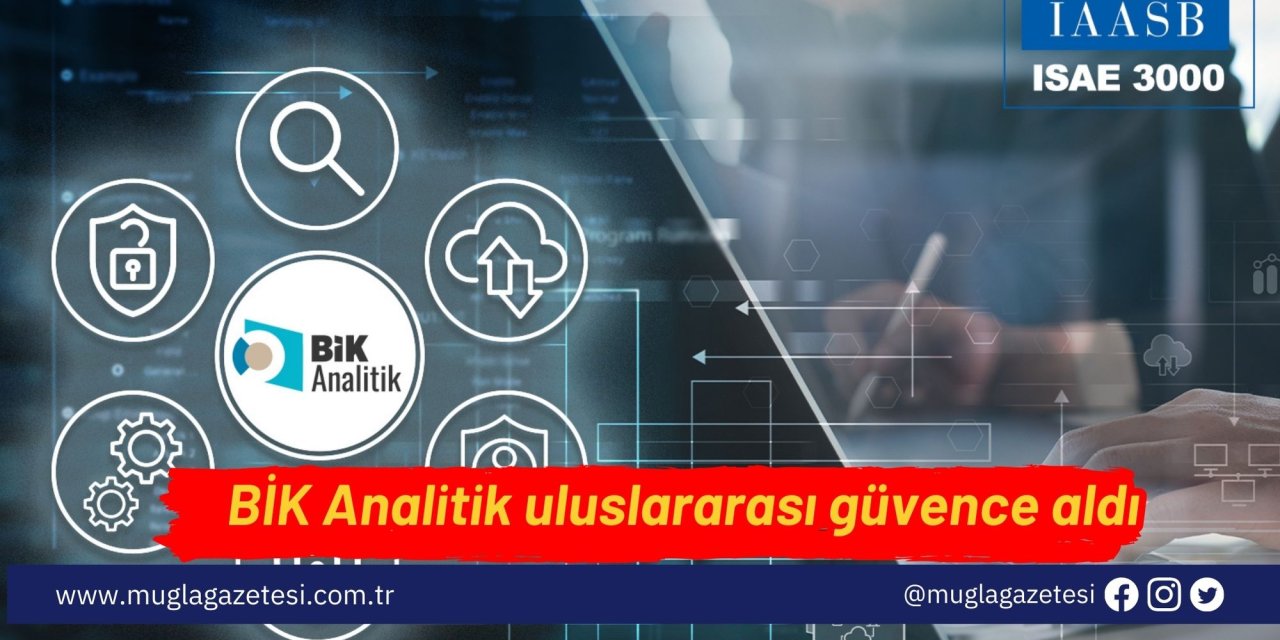 BİK Analitik uluslararası güvence aldı