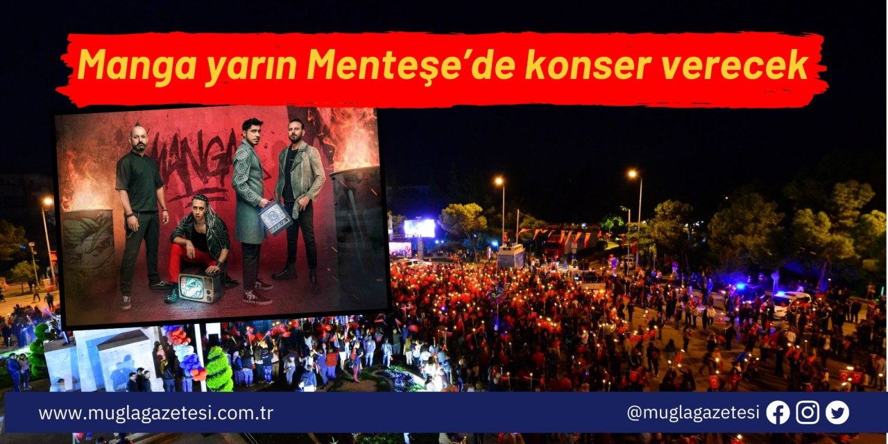 Manga yarın Menteşe’de konser verecek