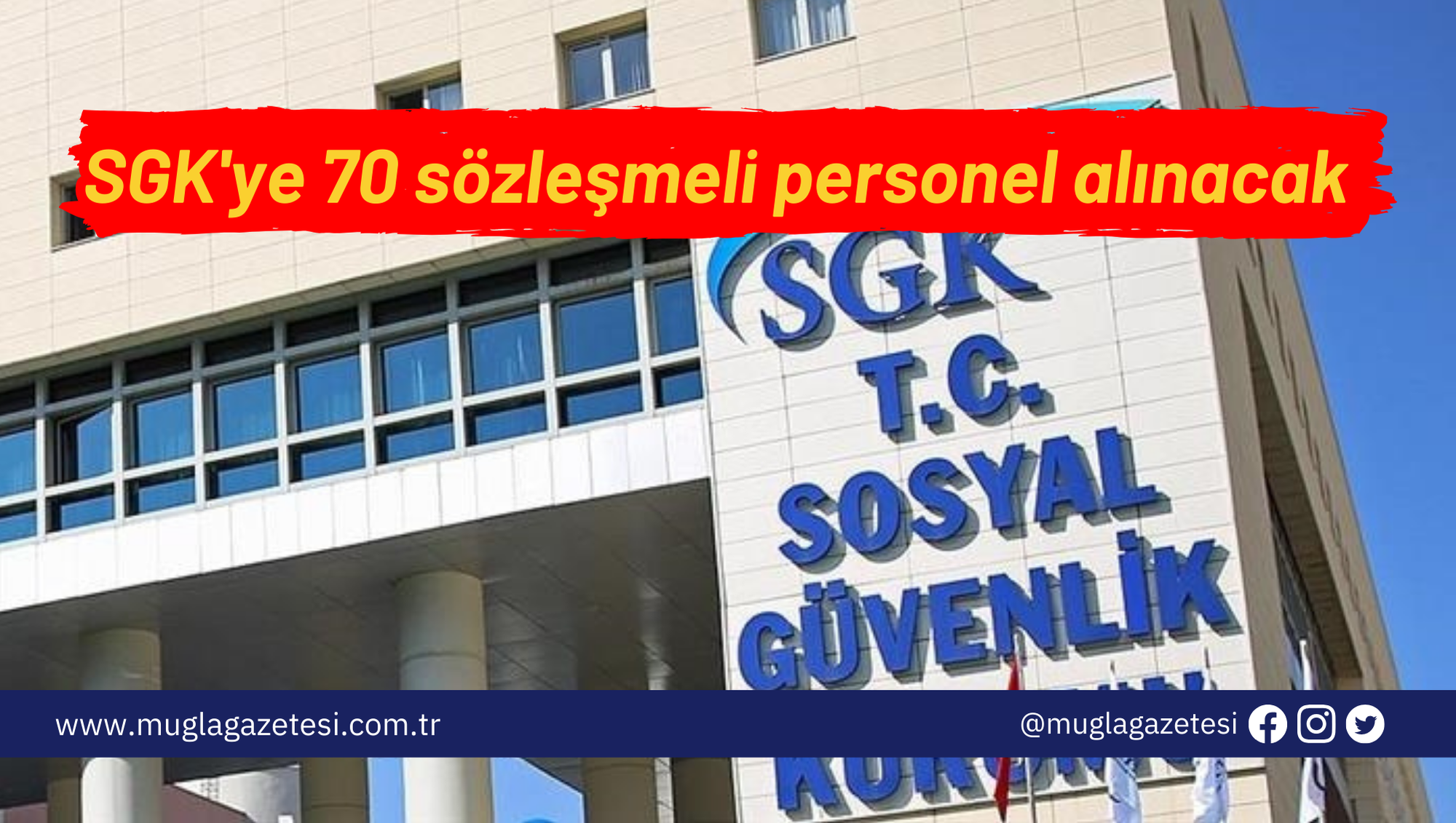 SGK'ya 70 sözleşmeli  personel alınacak