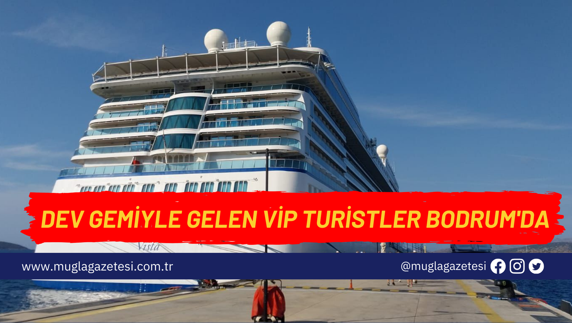 DEV GEMİYLE GELEN VİP TURİSTLER BODRUM'DA