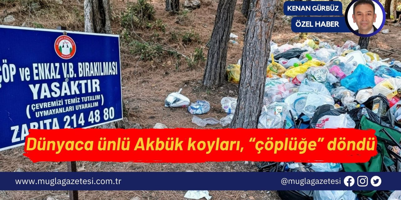 Dünyaca ünlü Akbük koyları, “çöplüğe” döndü