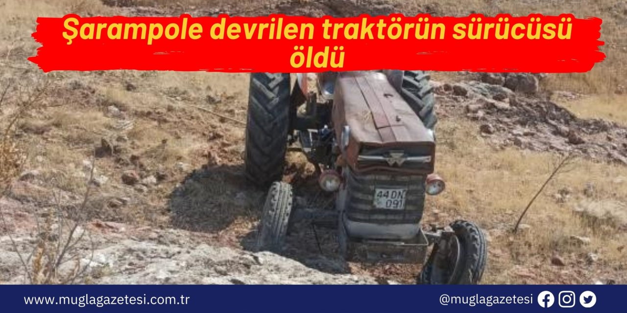 Şarampole devrilen traktörün sürücüsü öldü