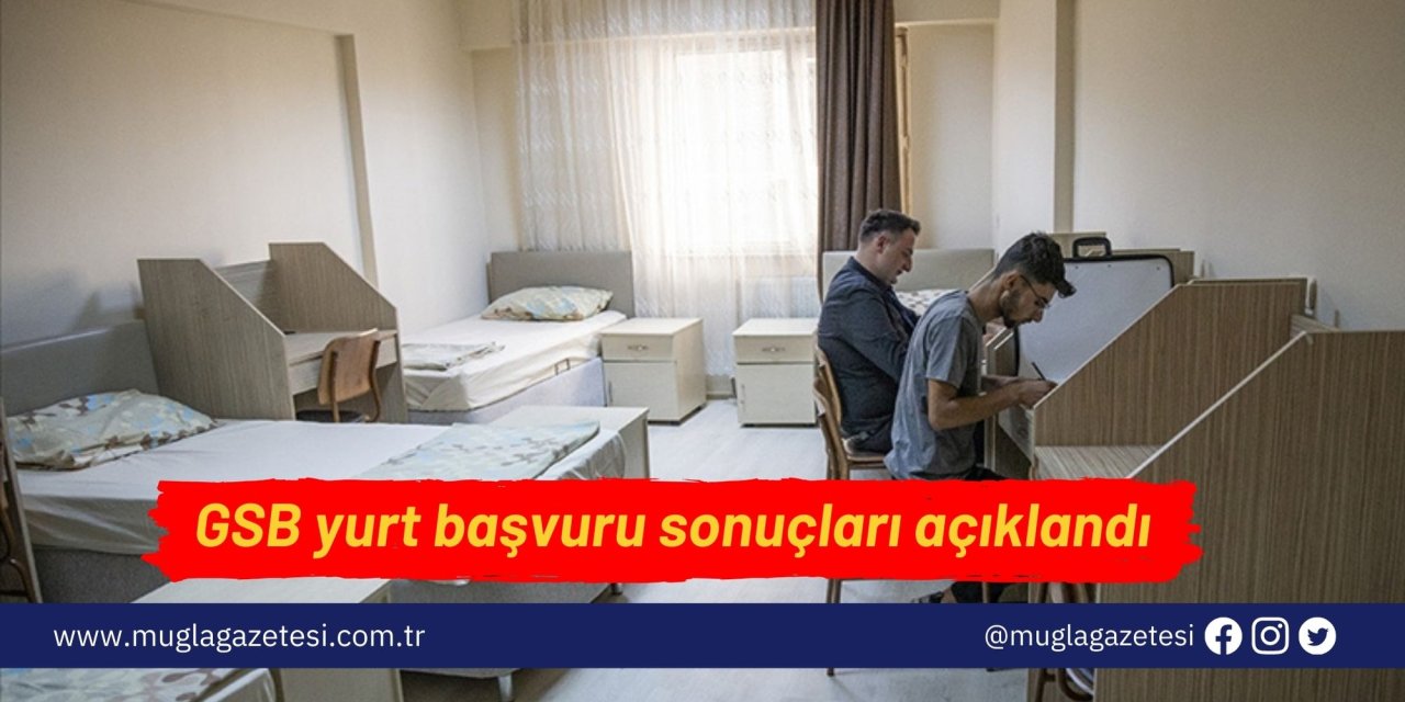 GSB yurt başvuru sonuçları açıklandı