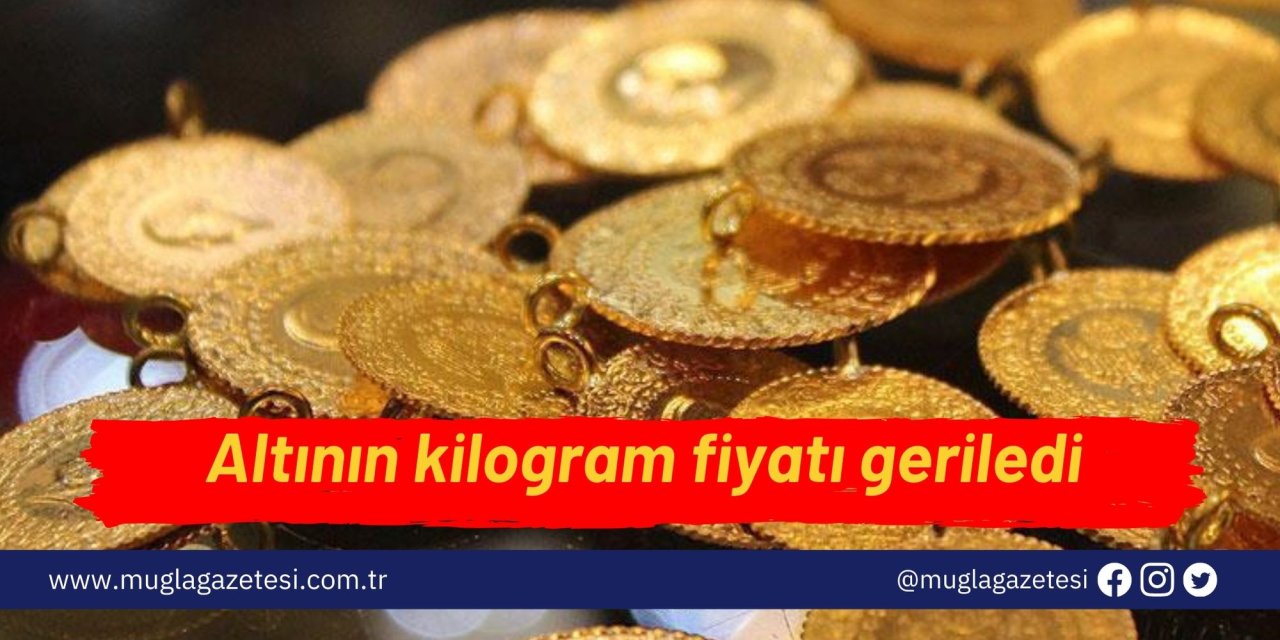 Altının kilogram fiyatı geriledi
