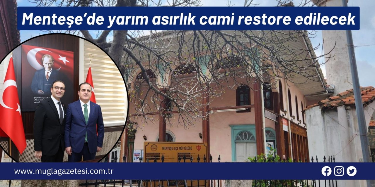 Menteşe’de yarım asırlık cami restore edilecek