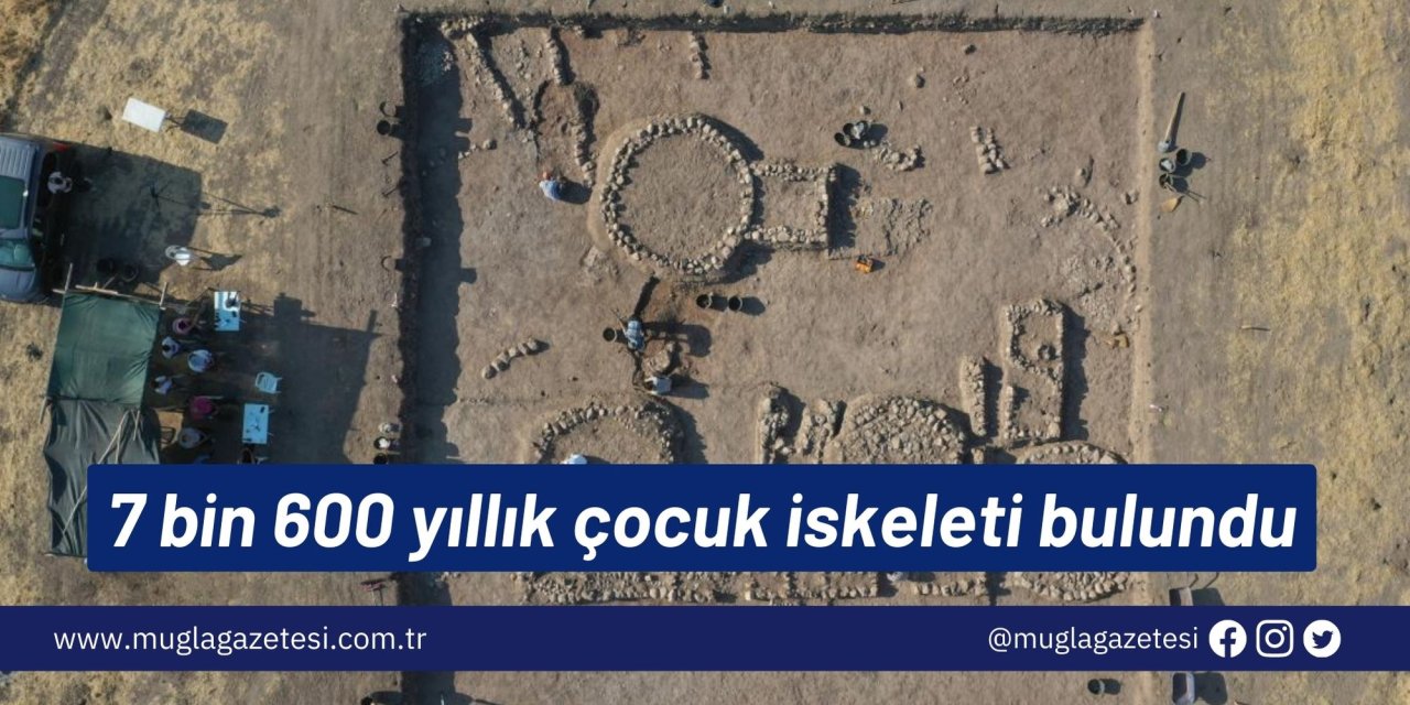 7 bin 600 yıllık çocuk iskeleti bulundu