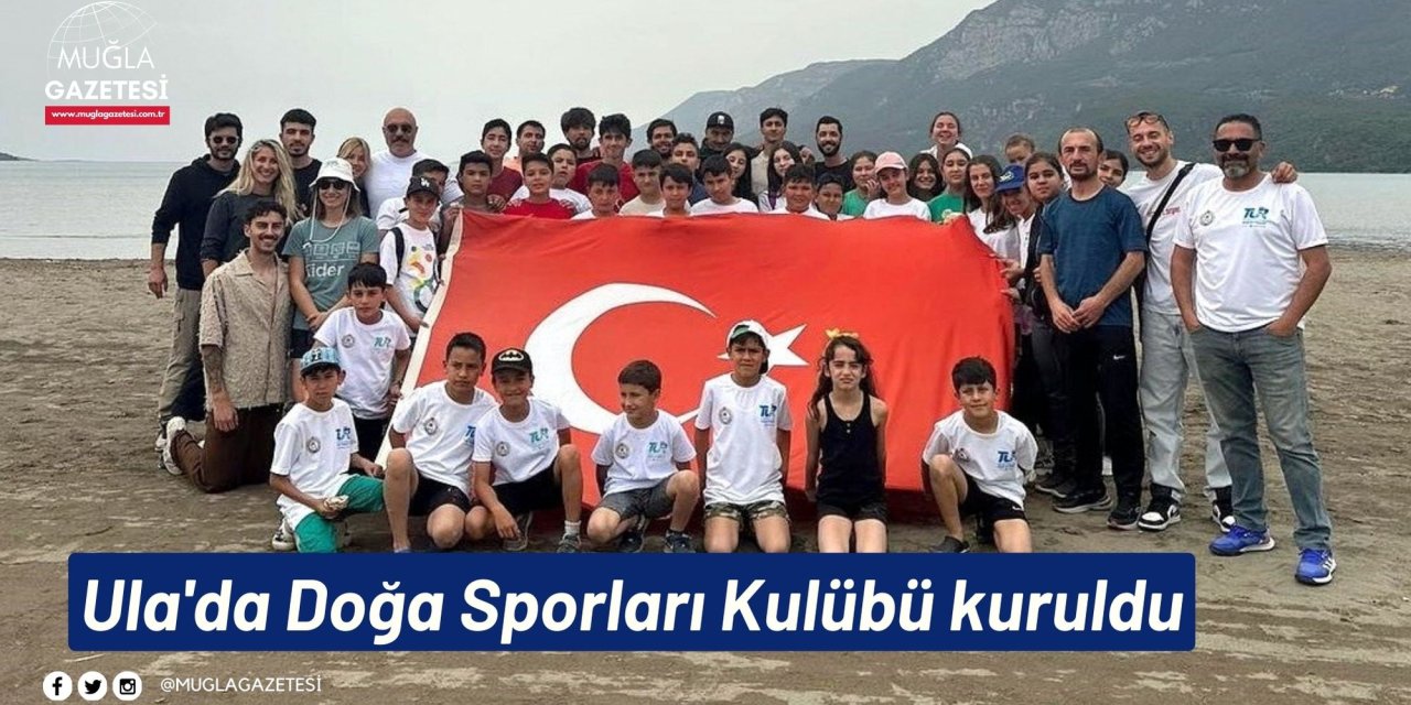Ula'da Doğa Sporları Kulübü kuruldu