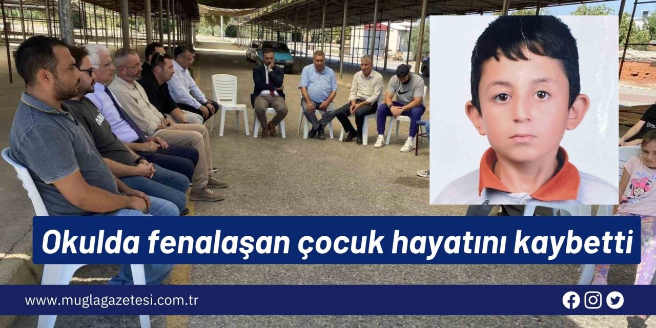 Okulda fenalaşan çocuk hayatını kaybetti