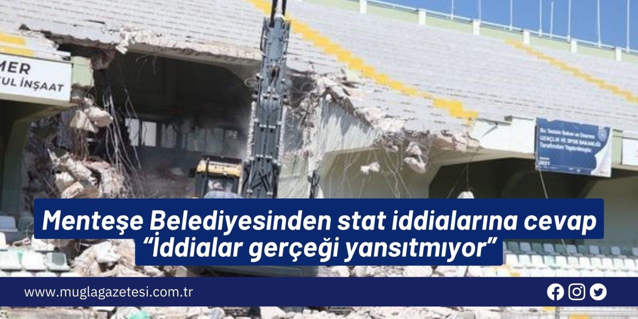 Menteşe Belediyesi’nden stat iddialarına cevap 
