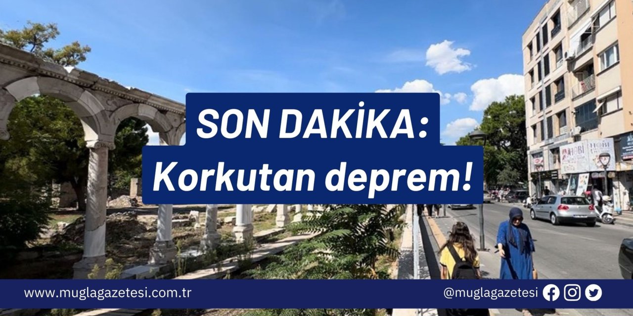 Son dakika: Korkutan deprem