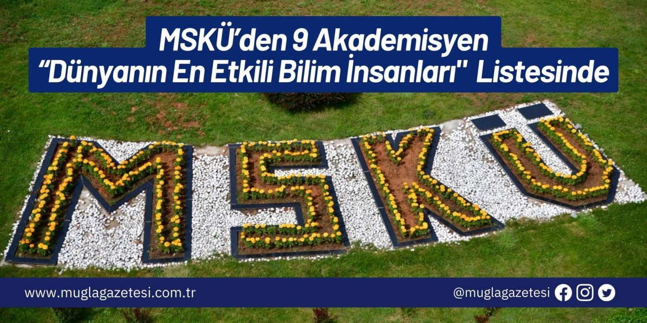MSKÜ’den 9 Akademisyen “Dünyanın En Etkili Bilim İnsanları