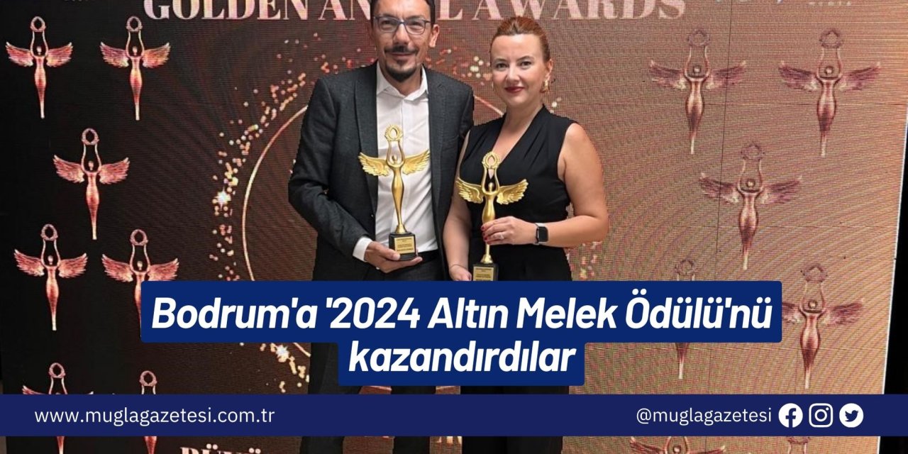 Bodrum'a '2024 Altın Melek Ödülü'nü kazandırdılar