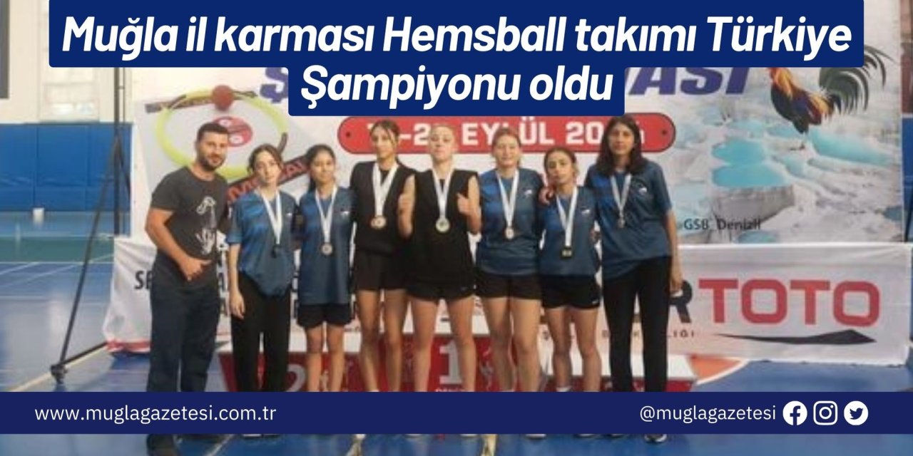 Muğla il karması Hemsball takımı Türkiye Şampiyonu oldu