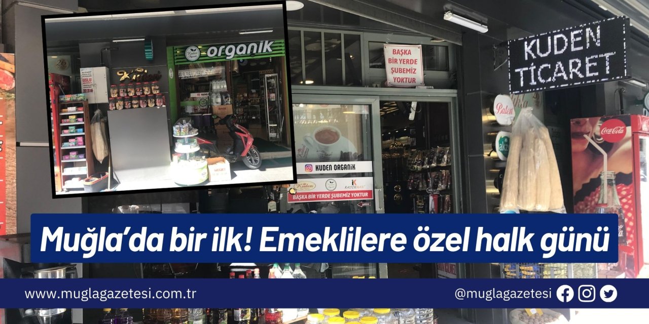 Muğla’da bir ilk! Emeklilere özel halk günü