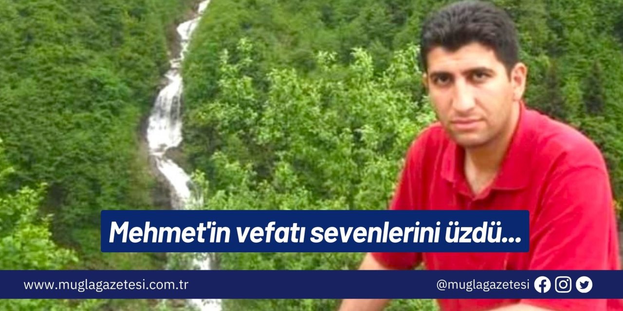 Mehmet'in vefatı sevenlerini üzdü...