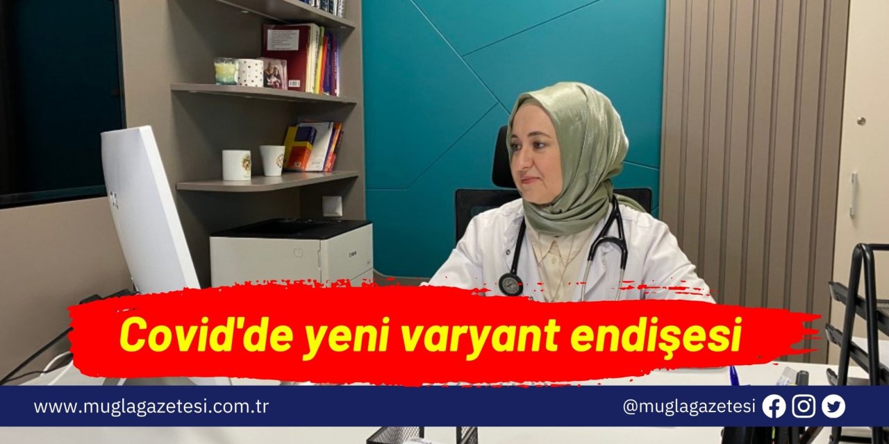 Covid'de yeni varyant endişesi