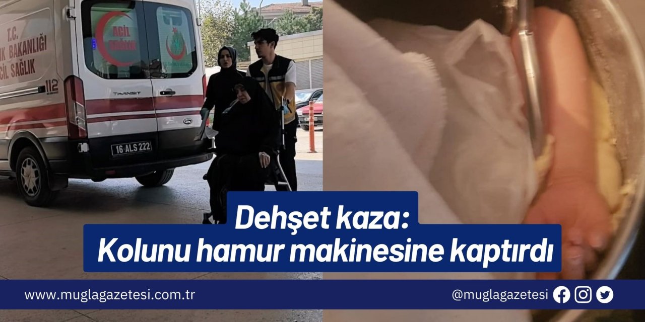 Dehşet kaza: Kolunu hamur makinesine kaptırdı