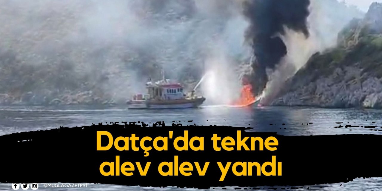Datça'da tekne alev alev yandı