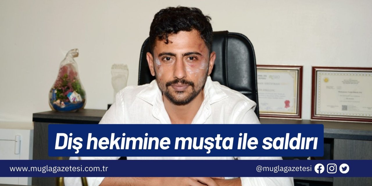 Diş hekimine muşta ile saldırı