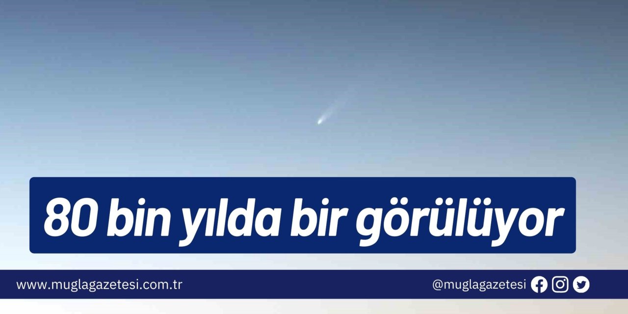 80 bin yılda bir görülüyor