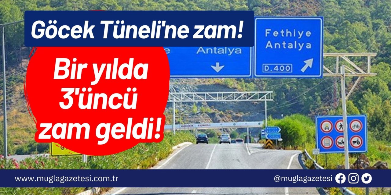Göcek Tüneli'ne zam! Bir yılda 3'üncü zam geldi