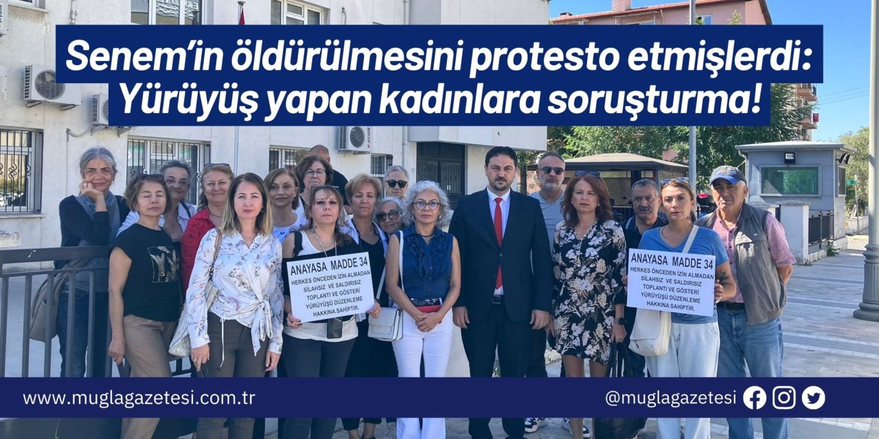 Senem’in öldürülmesini protesto etmişlerdi: Yürüyüş yapan kadınlara soruşturma!