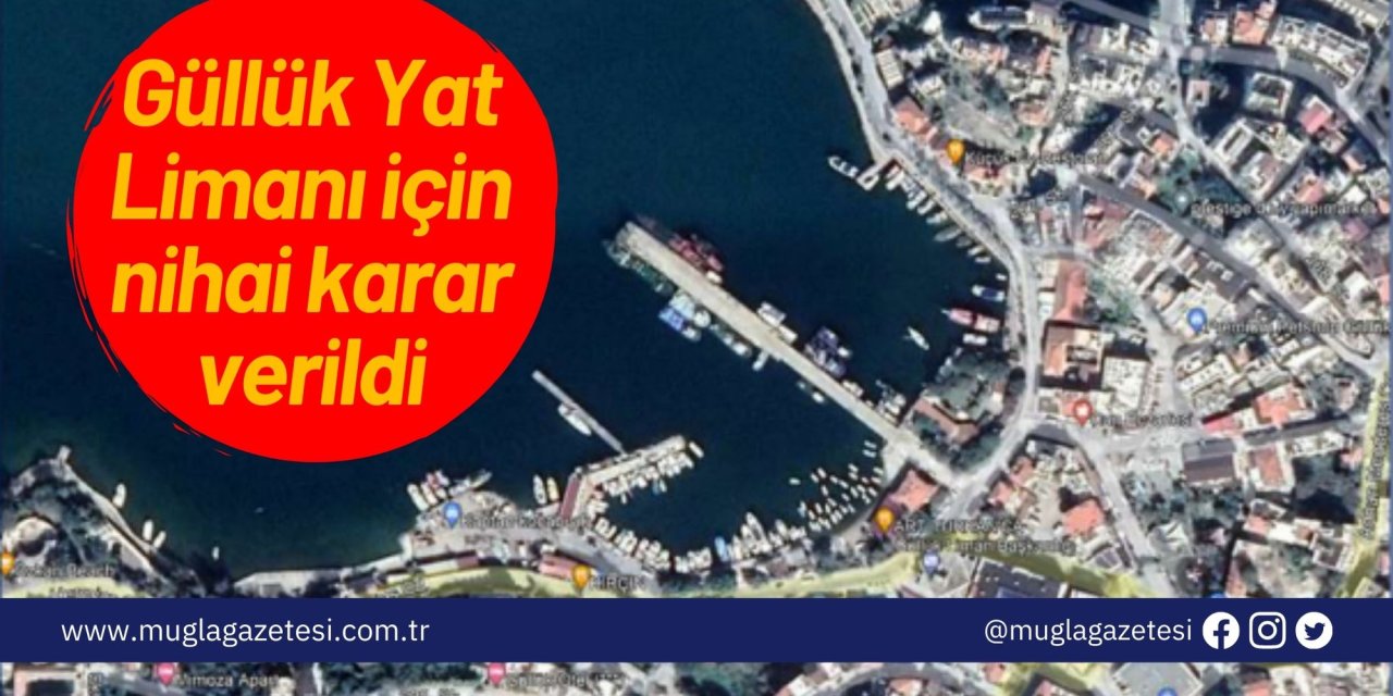 Güllük Yat Limanı için nihai karar verildi