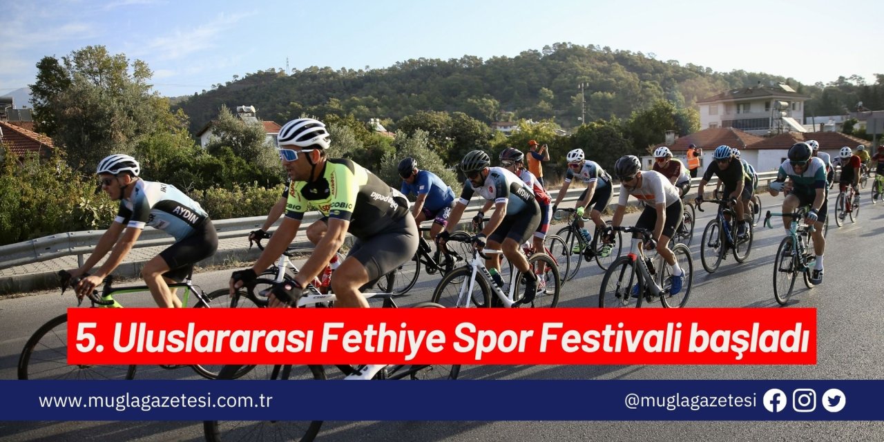 5. Uluslararası Fethiye Spor Festivali başladı