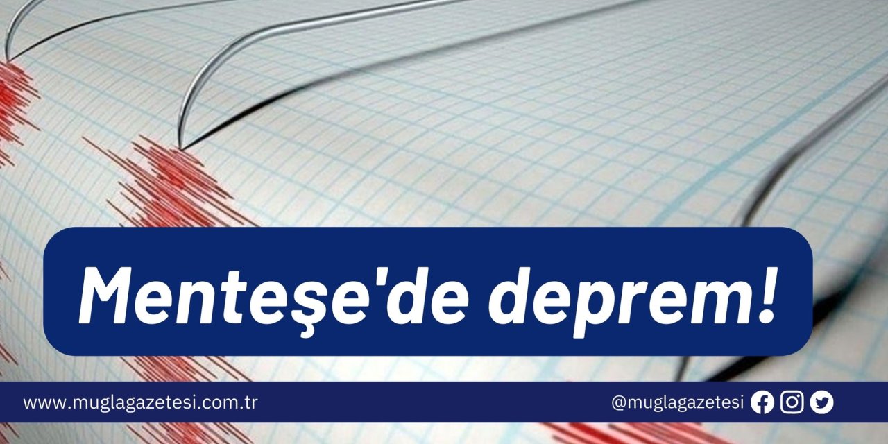 Menteşe'de deprem!