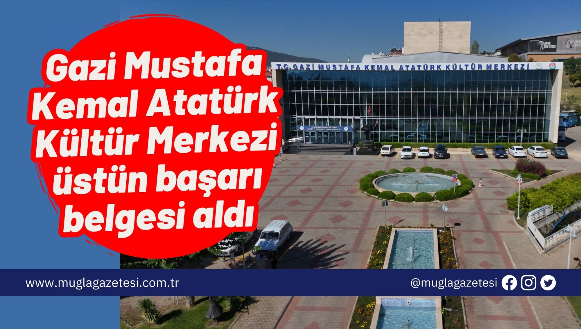 Gazi Mustafa Kemal Atatürk Kültür Merkezi üstün başarı belgesi aldı